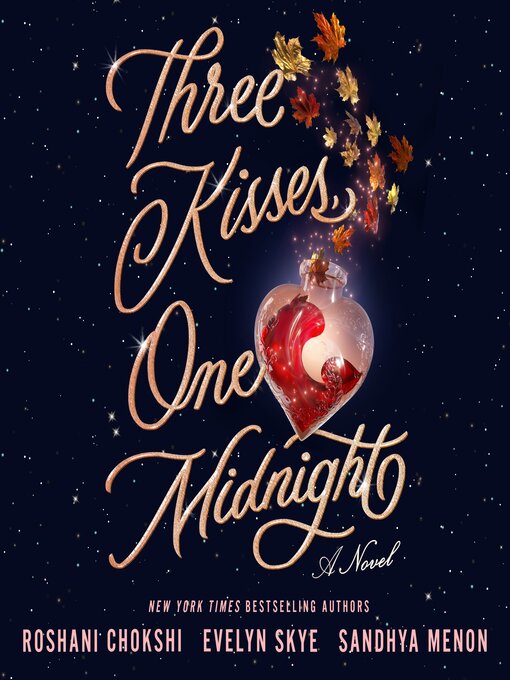 Title details for Three Kisses, One Midnight by Roshani Chokshi - Available